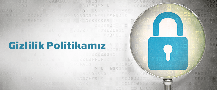 Gizlilik Politikamız